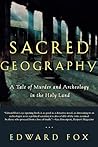 Sacred Geography: A Tale of Murder and Archeology in the Holy Land