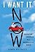 I Want It Now by Donna Bee-Gates