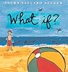 What If? by Laura Vaccaro Seeger