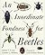 An Inordinate Fondness for Beetles by Arthur V. Evans