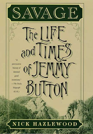 Savage: The Life and Times of Jemmy Button (Hardcover)