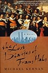 The Lost Diaries of Frans Hals by Michael Kernan