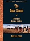 The Imus Ranch: Cooking for Kids and Cowboys The Imus Ranch: Cooking for Kids and Cowboys