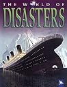 The World of Disasters The World of Disasters