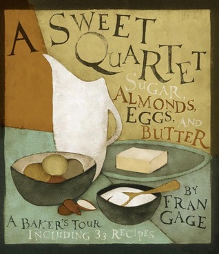 A Sweet Quartet: Sugar, Almonds, Eggs, and Butter (Hardcover)