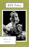 Serve It Forth by M.F.K. Fisher