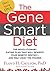The Gene Smart Diet by Floyd H. Chilton