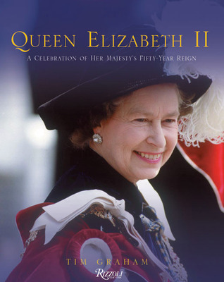 Queen Elizabeth II: A Celebration of Her Majesty's Fifty-Year Reign (Hardcover)