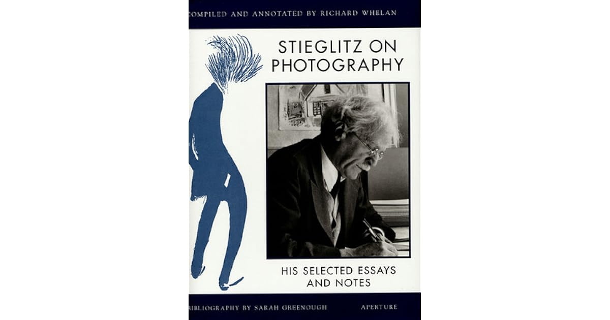 Essay his note photography selected stieglitz 06 picture
