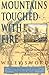 Mountains Touched with Fire...
