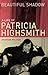 Beautiful Shadow: A Life of Patricia Highsmith