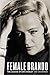Female Brando: The Legend o...