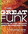 The Great Funk by Thomas Hine The Great Funk by Thomas Hine