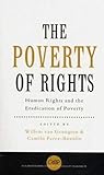 The Poverty of Rights: Human Rights and the Eradication of Poverty (International Studies in Poverty Research) The Poverty of Rights: Human Rights and the Eradication of Poverty (International Studies in Poverty Research)