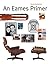 An Eames Primer by Eames Demetrios