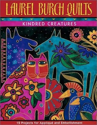 Laurel Burch Quilts: Kindred Creatures (Paperback)