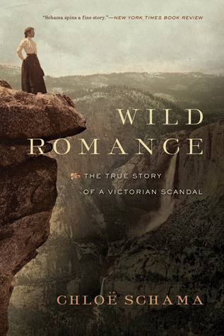 Wild Romance: A Victorian Story of a Marriage, a Trial, and a Self-Made Woman