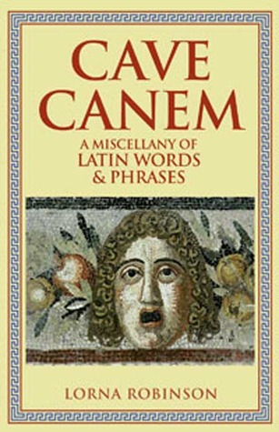 Cave Canem: A Miscellany of Latin Words & Phrases (Hardcover)