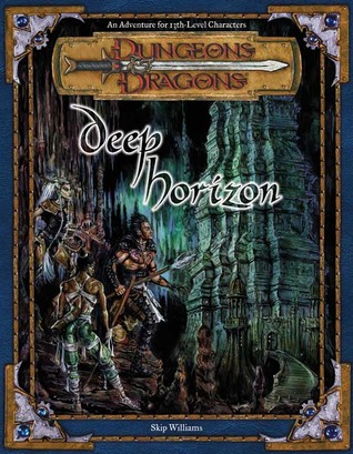 Deep Horizon (Dungeons & Dragons d20 3.5 Fantasy Roleplaying Adventure, 13th Level)