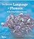 The Secret Language of Flowers: Rediscovering Traditional Meanings