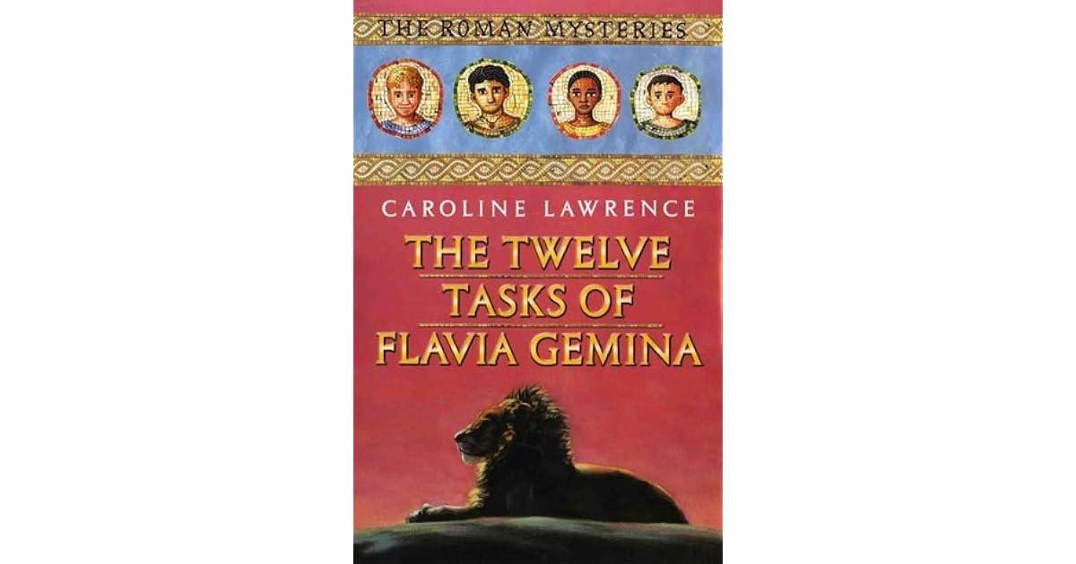 The Twelve Tasks of Flavia Gemina by Caroline Lawrence