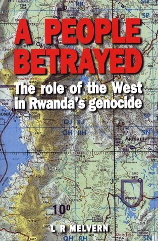 A People Betrayed: The Role of the West in Rwanda's Genocide (Paperback)