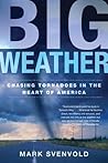 Big Weather: Chasing Tornadoes in the Heart of America