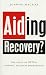 Aiding Recovery: The Crisis of Aid in Chronic Political Emergencies