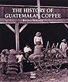 The History of Coffee in Guatemala