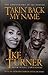 Takin' Back My Name: The Co...