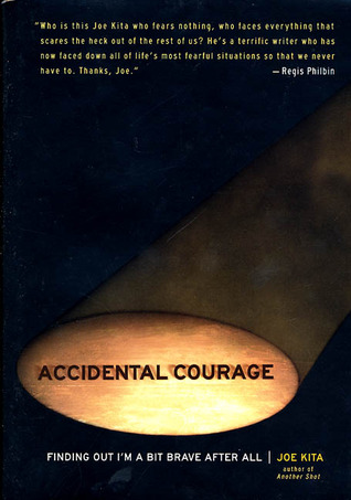 Accidental Courage: Finding Out I'm a Bit Brave After All