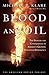 Blood and Oil: The Dangers and Consequences of America's Growing Dependency on Imported Petroleum (American Empire Project)