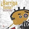 Barriga Llena? / Full Belly? (La Otra Escalera / The Other Staircase) (Spanish Edition) Barriga Llena? / Full Belly? (La Otra Escalera / The Other Staircase) (Spanish Edition)