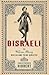 Disraeli: The Victorian Dandy Who Became Prime Minister