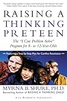Raising a Thinking Preteen: The "I Can Problem Solve" Program for 8- to 12- Year-Olds