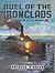 Duel of the Ironclads: The ...