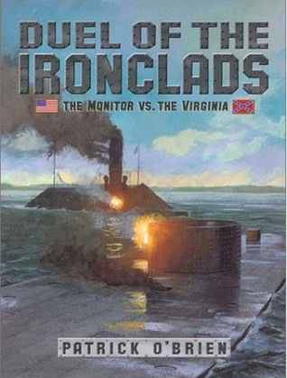 Duel of the Ironclads: The Monitor Vs. the Virginia (Library Binding)