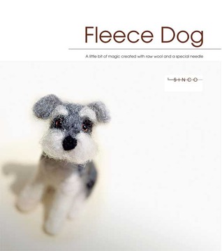 Fleece Dog: A Little Bit of Magic Created With Raw Wool and a Special Needle (Paperback)