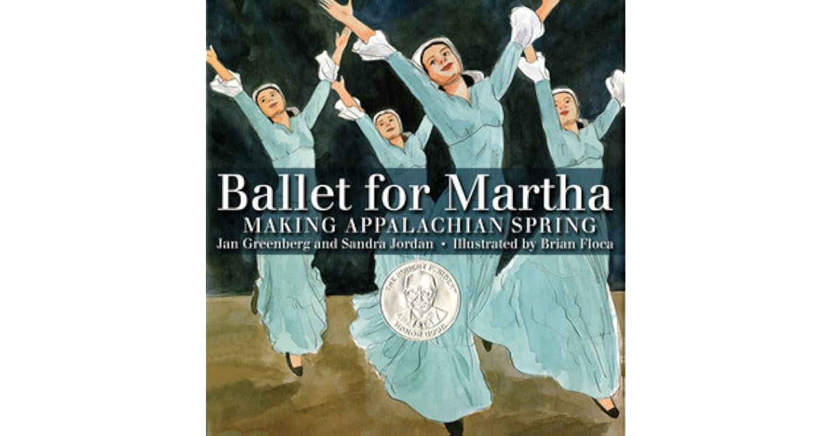 Ballet for Martha: Making Appalachian Spring by Jan Greenberg