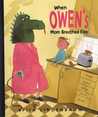 When Owen's Mom Breathed Fire