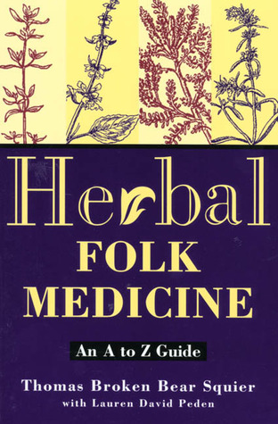 Herbal Folk Medicine: An A to Z Guide (Paperback)