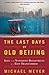 The Last Days of Old Beijing by Michael    Meyer
