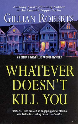 Whatever Doesn't Kill You (Howe & August, #2)