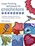 Super Finishing Techniques for Crocheters by Betty Barnden