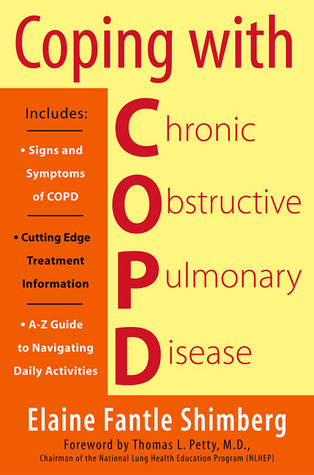 Coping with COPD: Understanding, Treating, and Living with Chronic Obstructive Pulmonary Disease