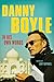 Danny Boyle: In His Own Words