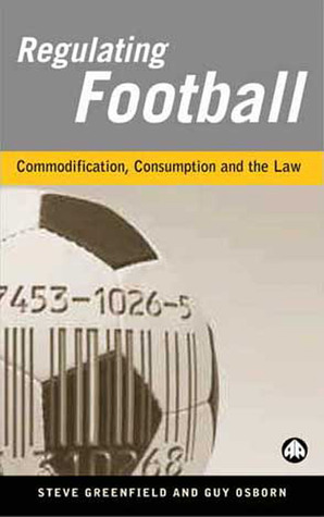 Regulating Football: Commodification, Consumption and the Law (Paperback)