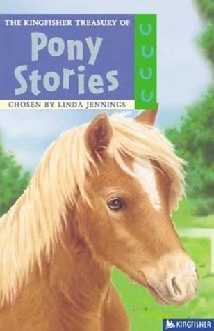 Pony Stories (The Kingfisher Treasury of Stories)