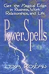 PowerSpells: Get the Magical Edge in Business, Work Relationships, and Life