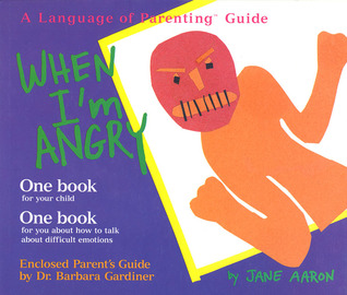 When I'm Angry (The Language of Parenting, 2)